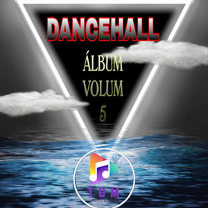 Álbum Volum 5 - Dancehall - Dj Delbrun Music