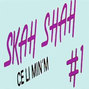 Ce Li Min'm - Skah-Shah