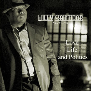 Love, Life and Politics - Willy Saintidor