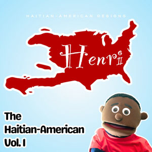 Henri the Haitian-American - Vol.1 - Haitian-American Designs