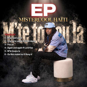 M’te Toujou La - Mistercool Haïti