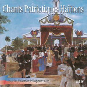 Chants Patrioques Haïtiens - Vol.IV - Various - Bicentenaire